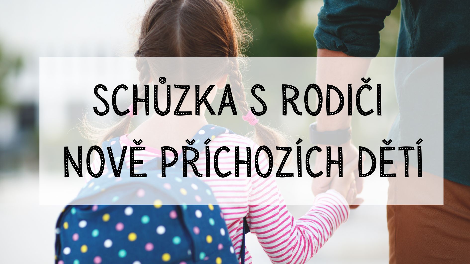 Schůzka s rodiči nově příchozích dětí 